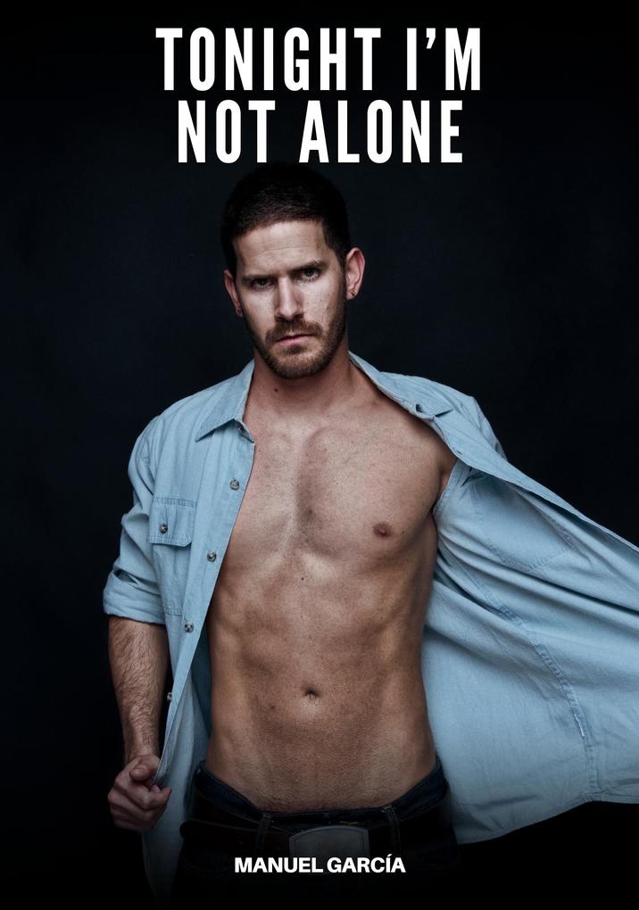 Tonight I'm not Alone