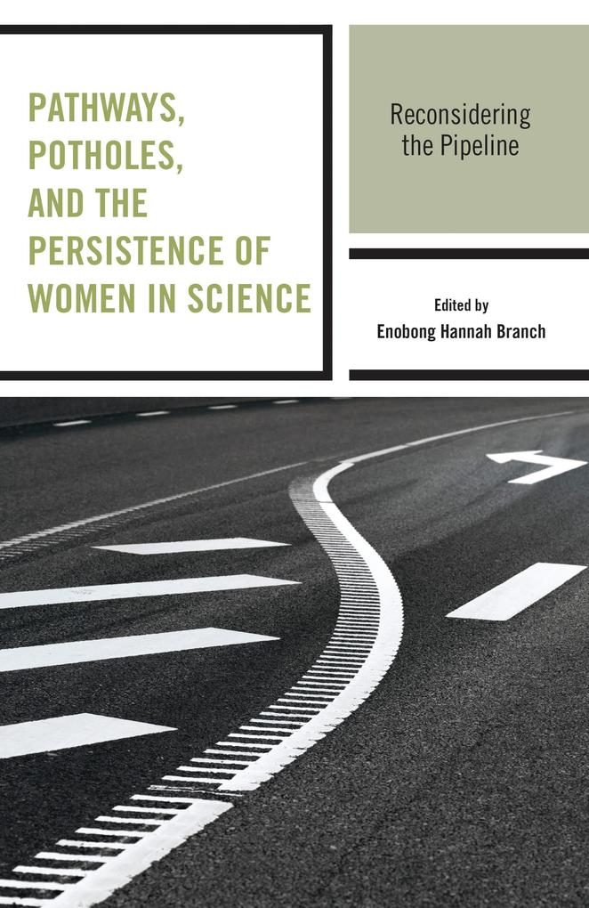 Pathways Potholes and the Persistence of Women in Science