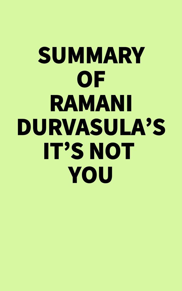 Summary of Ramani Durvasula's It's Not You