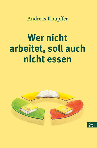 Wer nicht arbeitet soll auch nicht essen