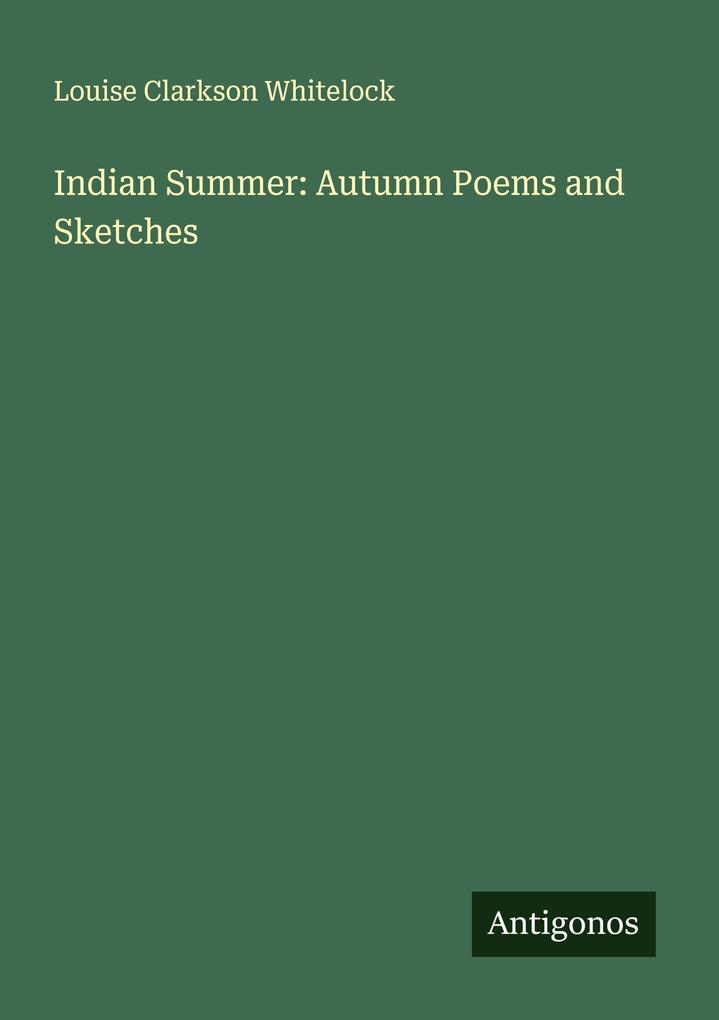 Indian Summer: Autumn Poems and Sketches