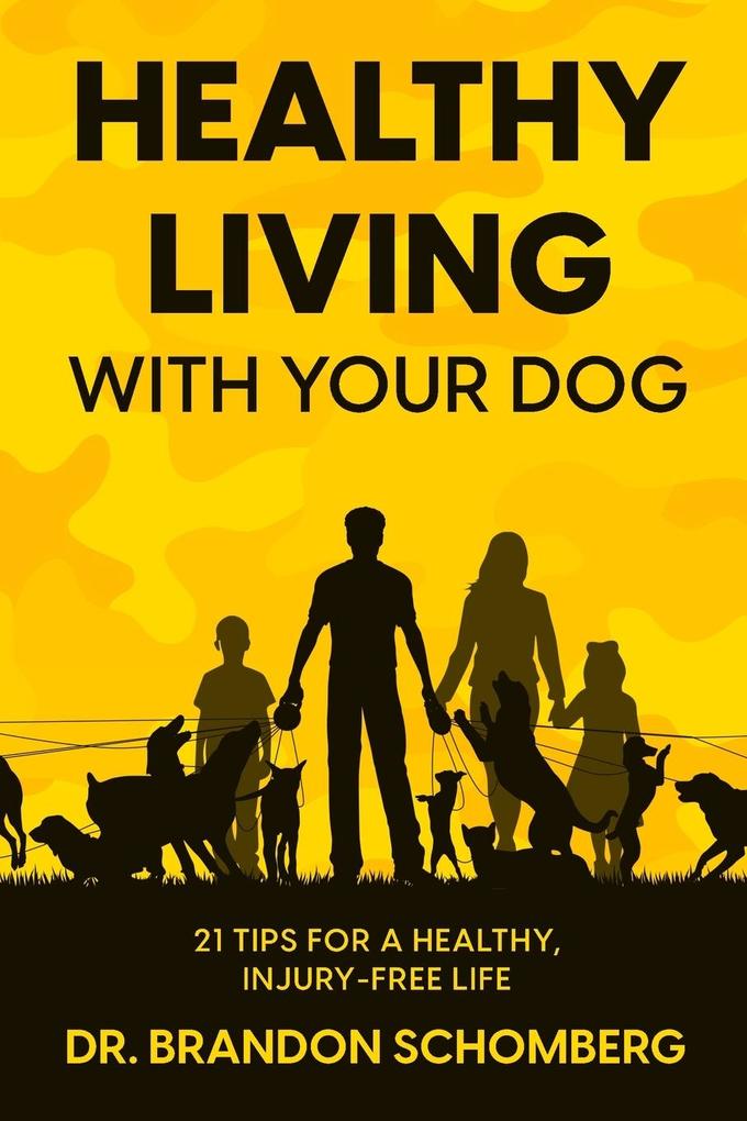 Healthy Living With Your Dog 21 Tips for a Healthy Injury-Free Life