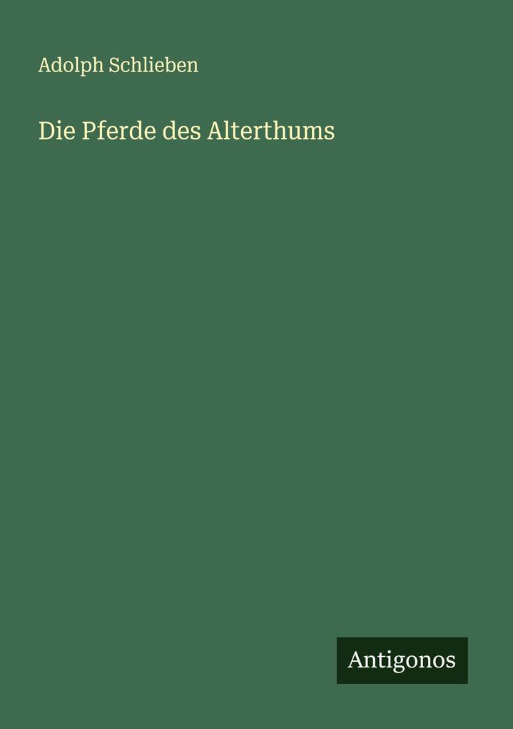 Die Pferde des Alterthums