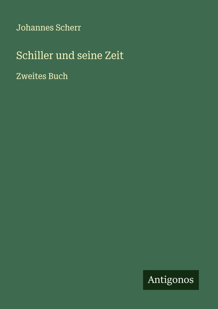 Schiller und seine Zeit