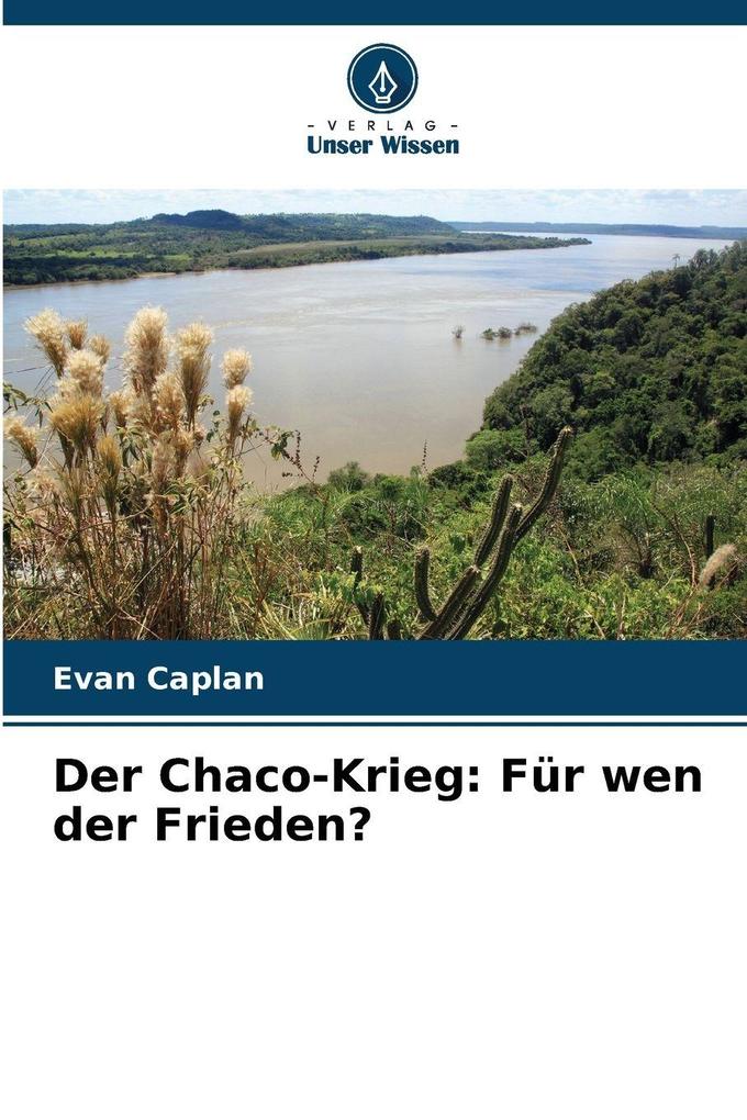 Der Chaco-Krieg: Für wen der Frieden?