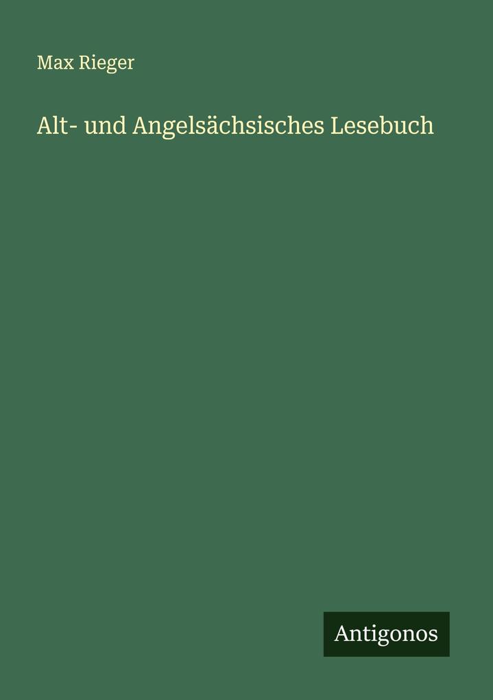 Alt- und Angelsächsisches Lesebuch