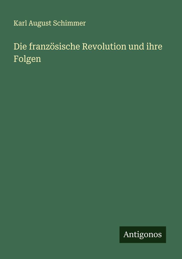 Die französische Revolution und ihre Folgen