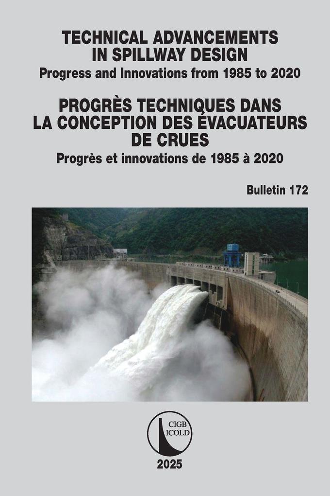 Technical Advancements in Spillway Design / Progrès Techniques dans la Conception des Évacuateurs de Crues