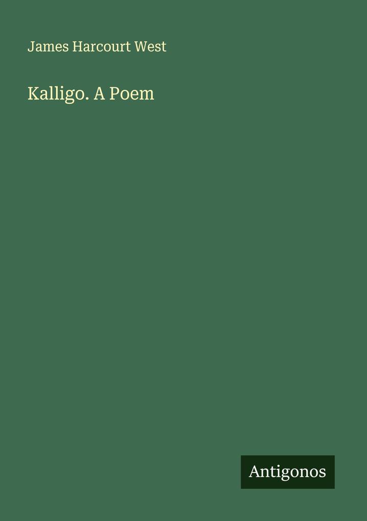 Kalligo. A Poem
