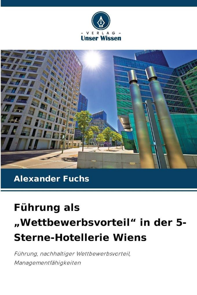 Führung als 'Wettbewerbsvorteil' in der 5-Sterne-Hotellerie Wiens