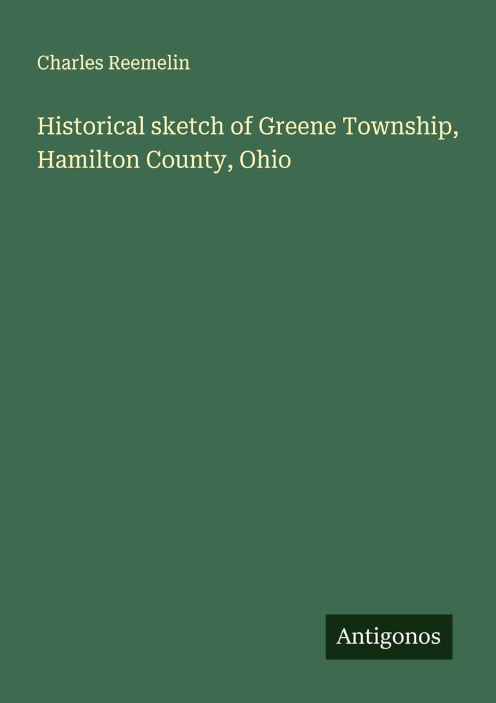 Historical sketch of Greene Township Hamilton County Ohio
