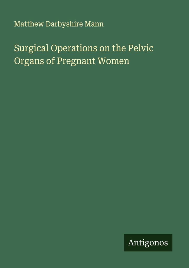 Surgical Operations on the Pelvic Organs of Pregnant Women