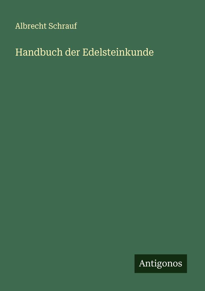 Handbuch der Edelsteinkunde
