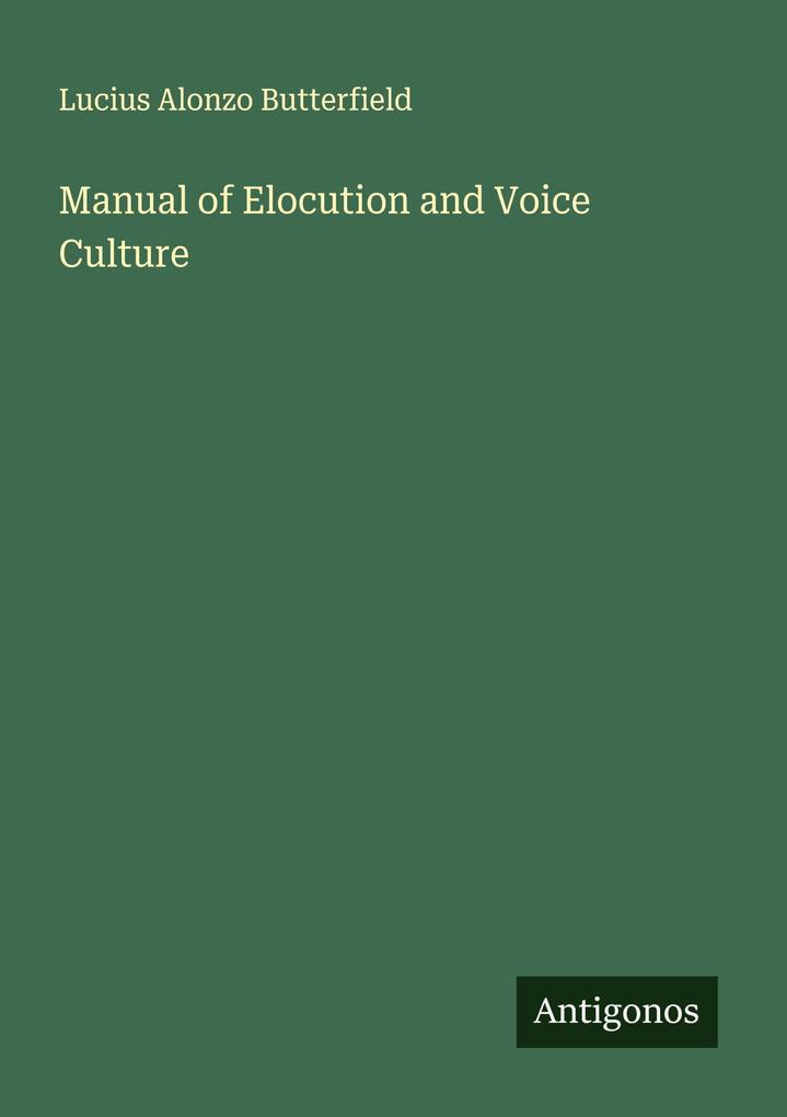 Manual of Elocution and Voice Culture