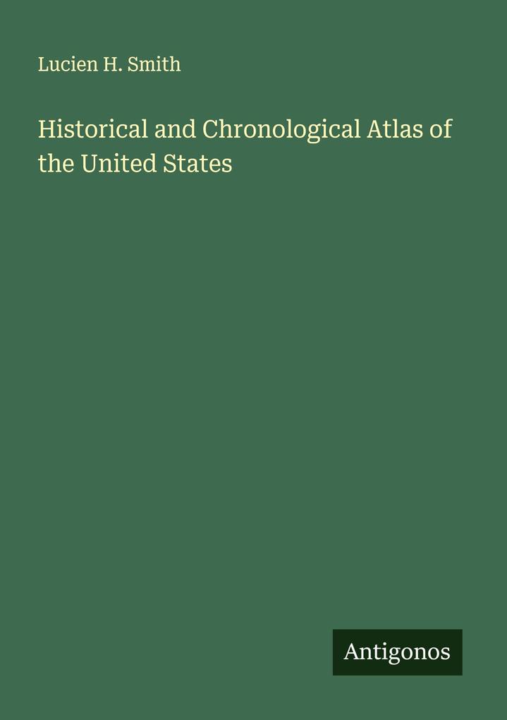 Historical and Chronological Atlas of the United States