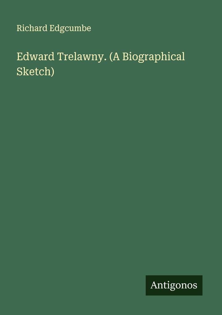 Edward Trelawny. (A Biographical Sketch)