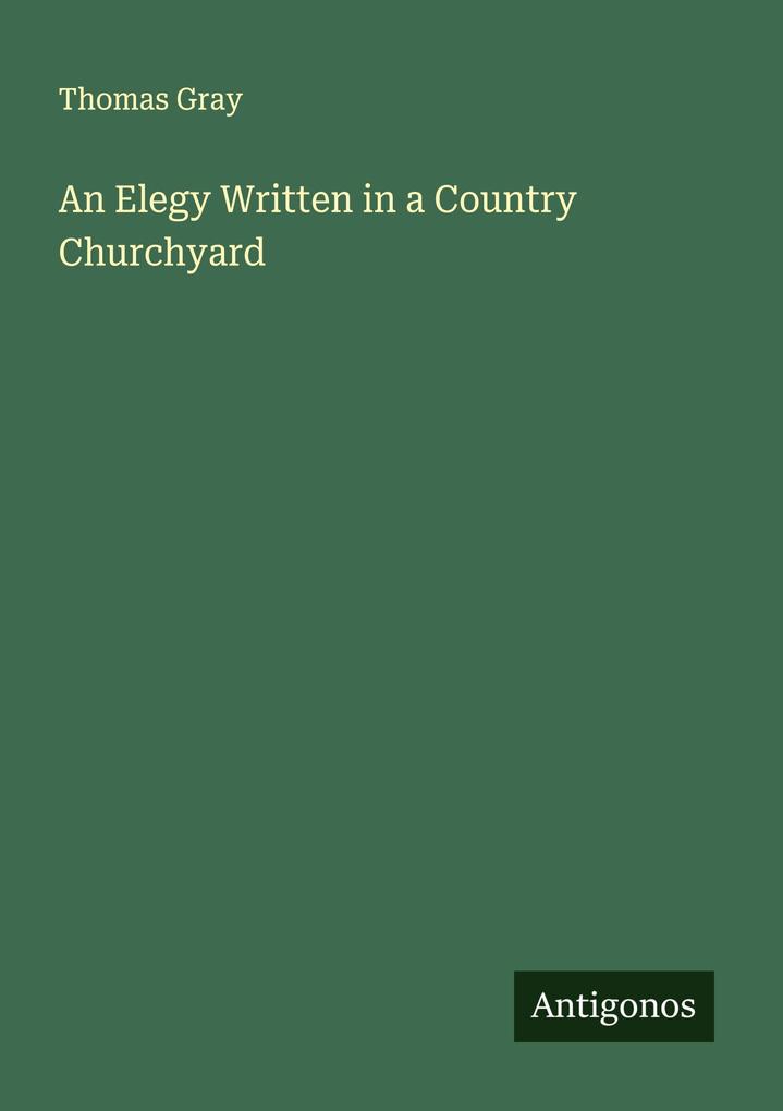 An Elegy Written in a Country Churchyard