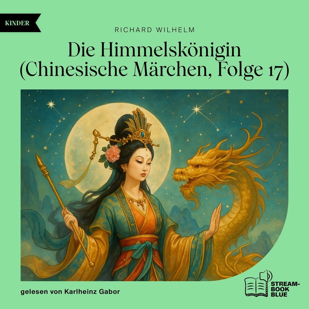 Die Himmelskönigin (Chinesische Märchen Folge 17)