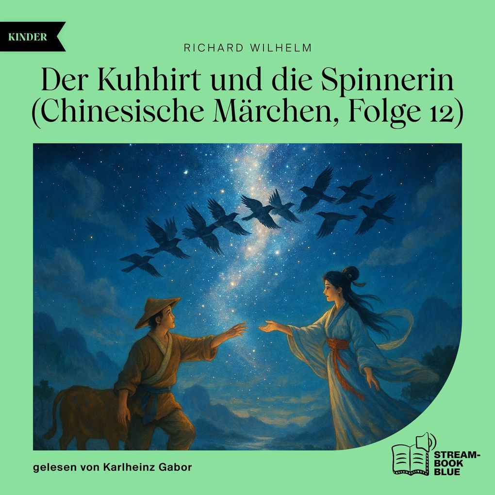 Der Kuhhirt und die Spinnerin (Chinesische Märchen Folge 12)