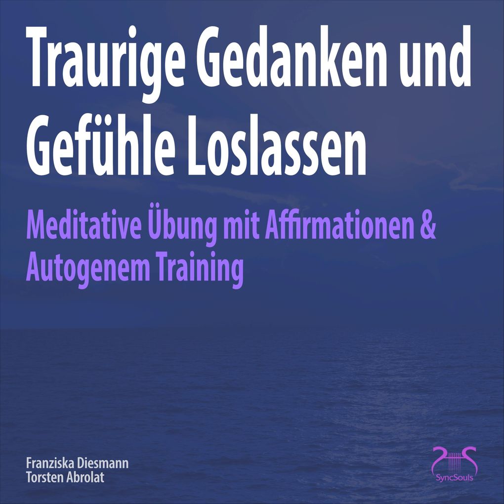 Traurige Gedanken und Gefühle Loslassen