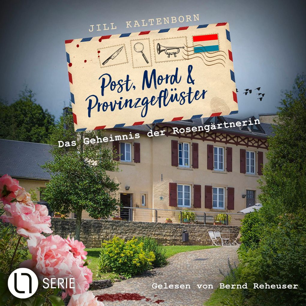 Das Geheimnis der Rosengärtnerin - Post Mord und Provinzgeflüster Folge 2