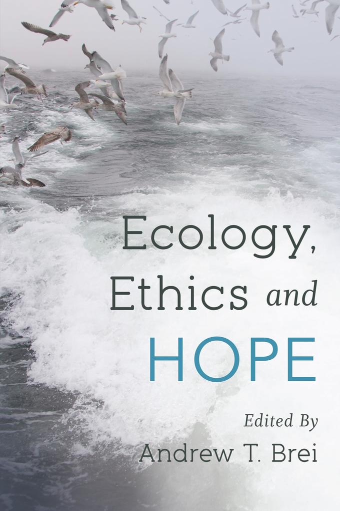 Ecology Ethics and Hope