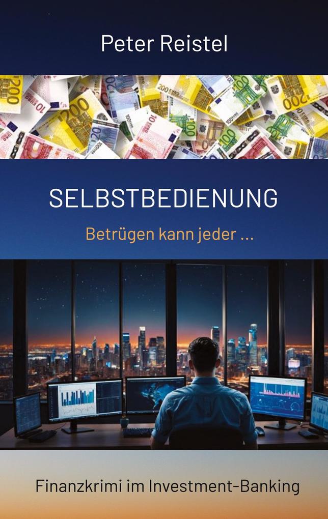 Selbstbedienung. Begleite in diesem Finanzkrimi einen Insider durch das Investment-Banking Anfang der 2000er Jahre.