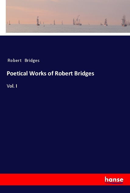 Poetical Works of Robert Bridges