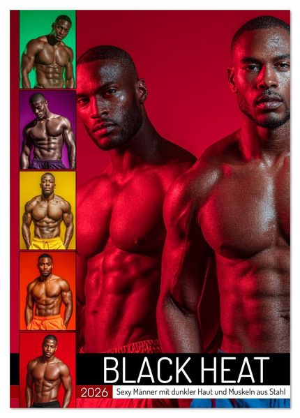 BLACK HEAT - Sexy Männer mit dunkler Haut und Muskeln aus Stahl (Tischkalender 2026 DIN A5 hoch) CALVENDO Monatskalender