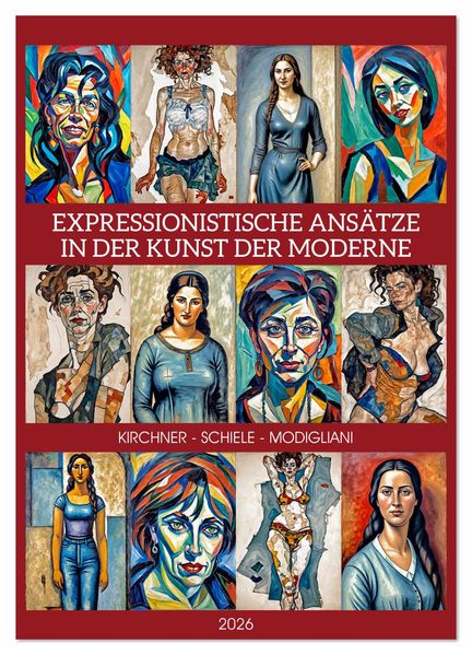 Expressionistische Ansätze in der Kunst der Moderne (Wandkalender 2026 DIN A3 hoch) CALVENDO Monatskalender