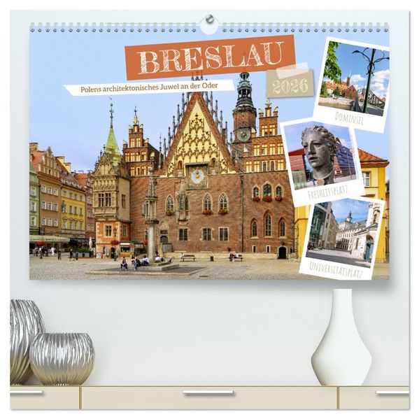 Breslau. Polens architektonisches Juwel an der Oder (hochwertiger Premium Wandkalender 2026 DIN A2 quer) Kunstdruck in Hochglanz