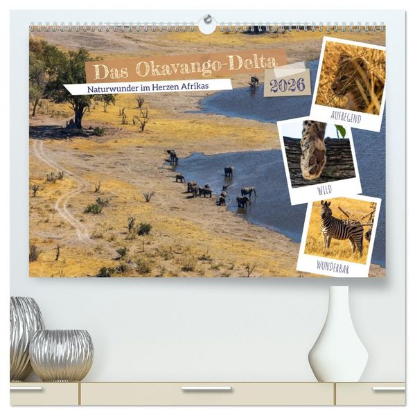 Das Okavango-Delta - Naturwunder im Herzen Afrikas (hochwertiger Premium Wandkalender 2026 DIN A2 quer) Kunstdruck in Hochglanz