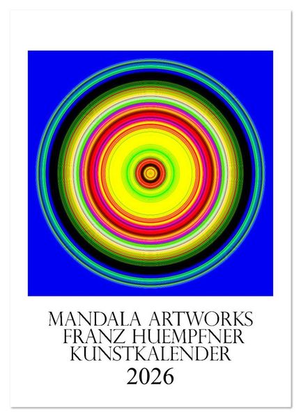 Mandala Artworks - Kunstkalender von Franz Huempfner (Wandkalender 2026 DIN A2 hoch) CALVENDO Monatskalender