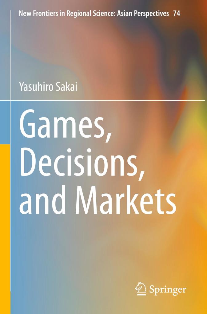 Games Decisions and Markets
