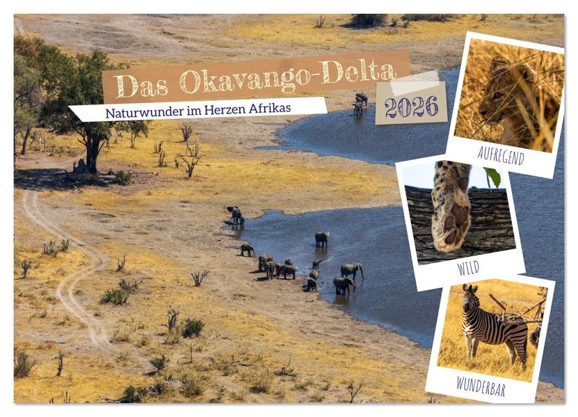 Das Okavango-Delta - Naturwunder im Herzen Afrikas (Wandkalender 2026 DIN A2 quer) CALVENDO Monatskalender