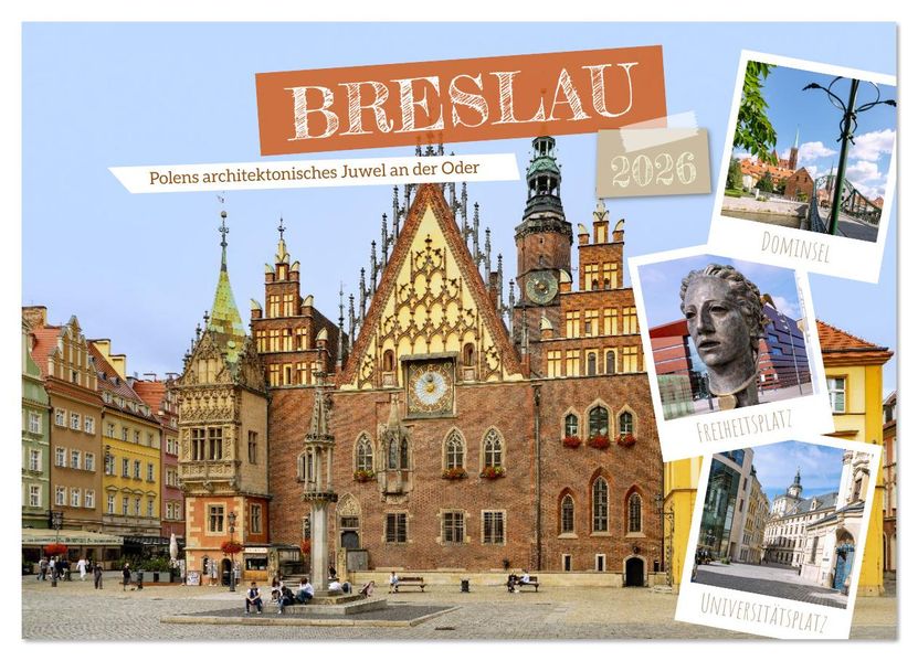 Breslau. Polens architektonisches Juwel an der Oder (Wandkalender 2026 DIN A2 quer) CALVENDO Monatskalender