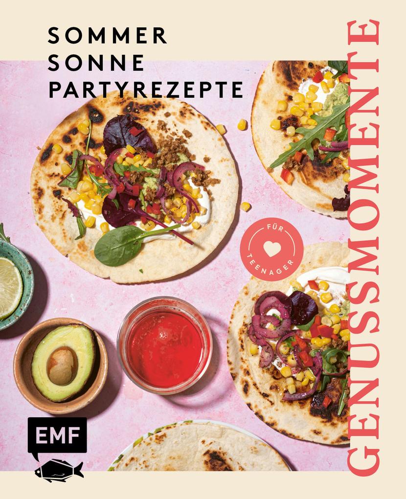 Genussmomente: Sommer Sonne Partyrezepte für Teenager