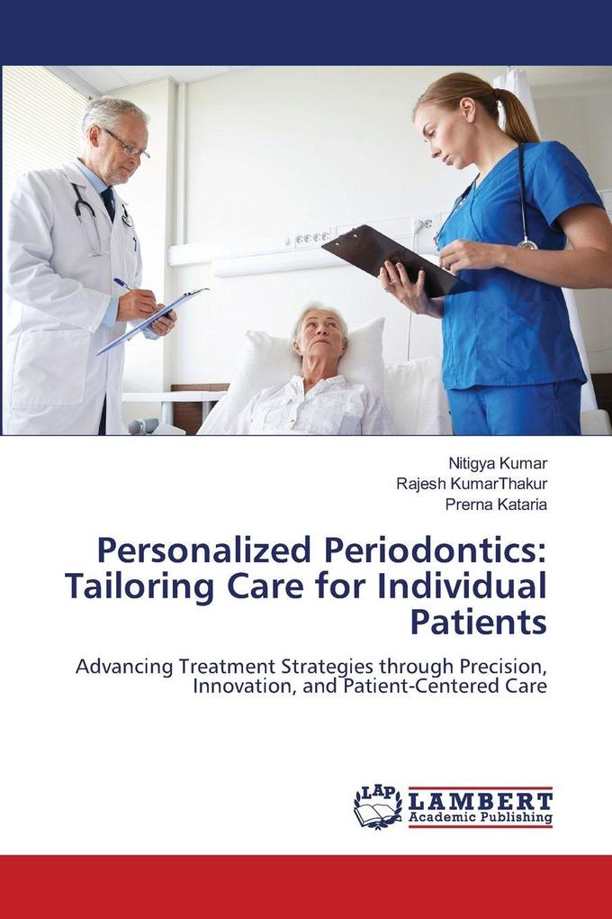 Personalized Periodontics: Tailoring Care for Individual Patients