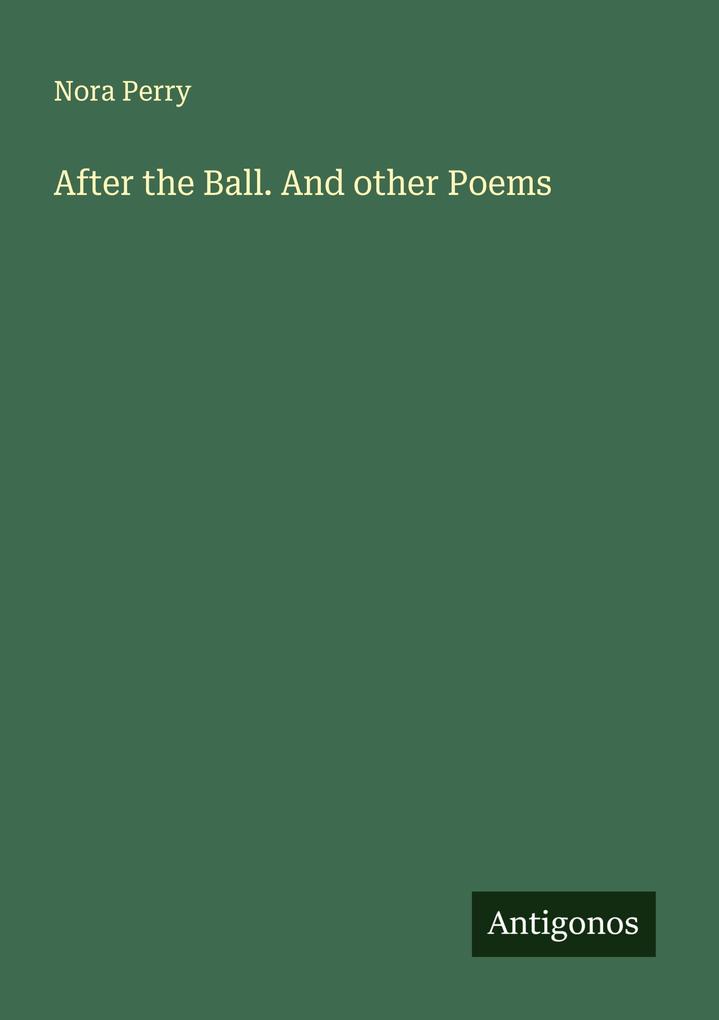 After the Ball. And other Poems