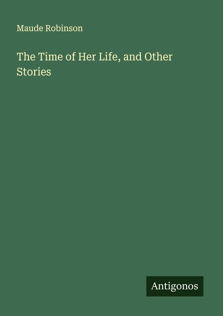 The Time of Her Life and Other Stories