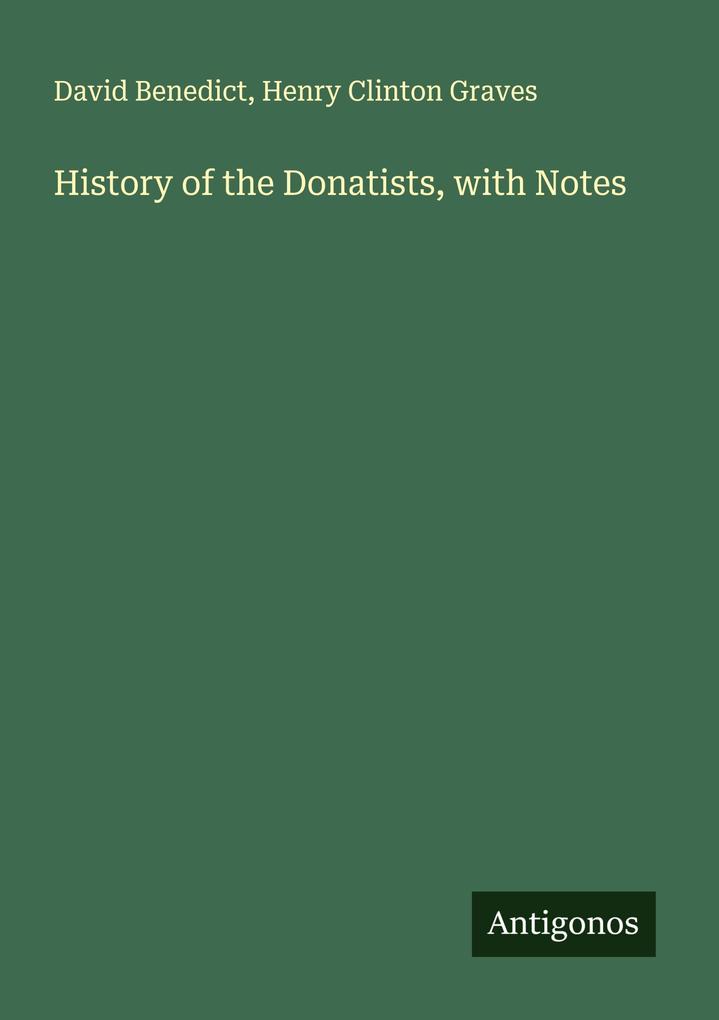 History of the Donatists with Notes