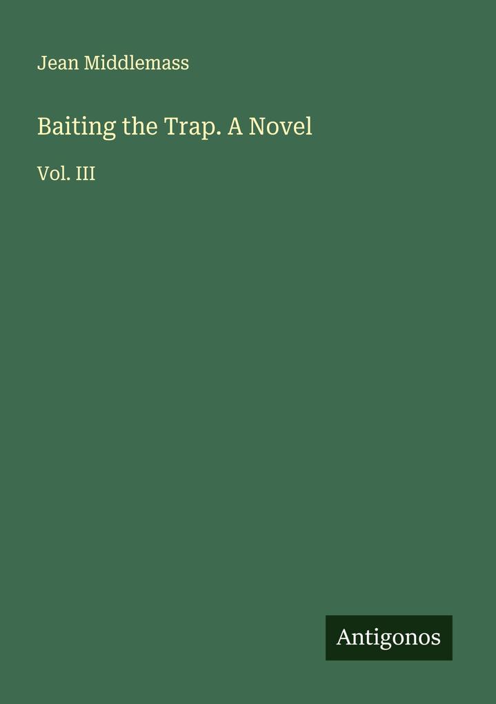 Baiting the Trap. A Novel