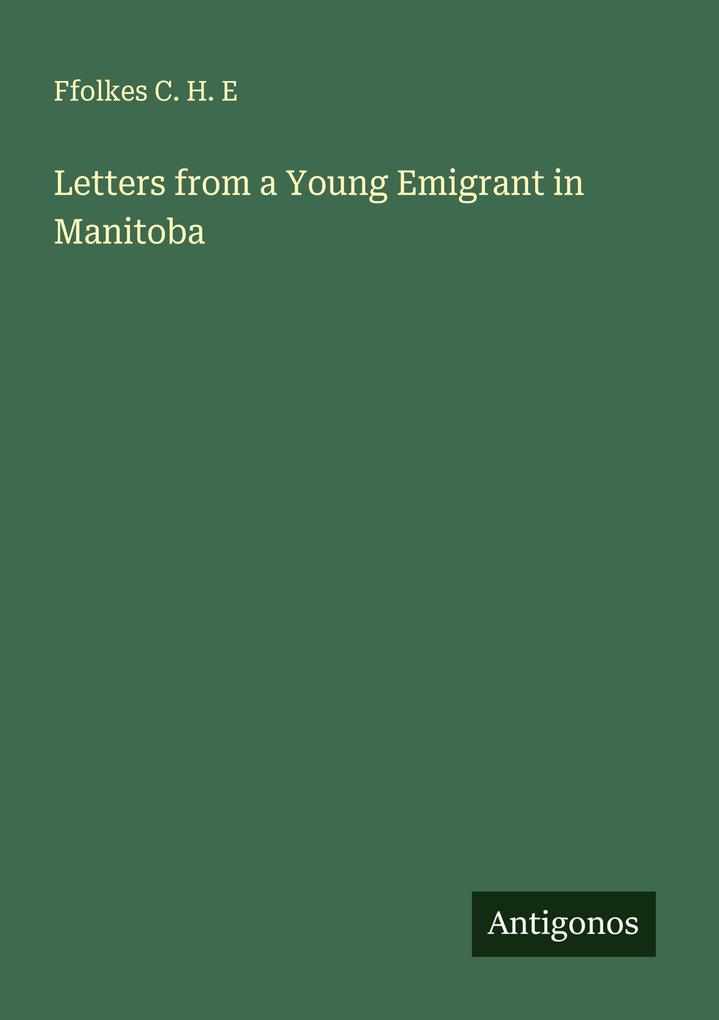 Letters from a Young Emigrant in Manitoba
