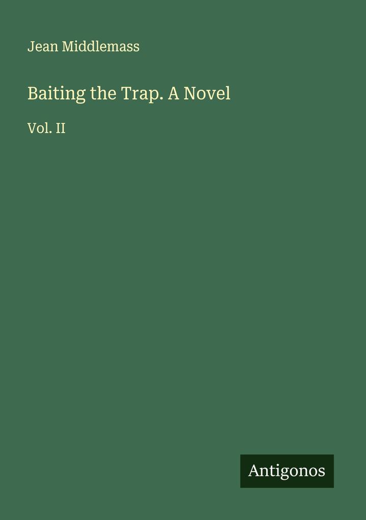 Baiting the Trap. A Novel