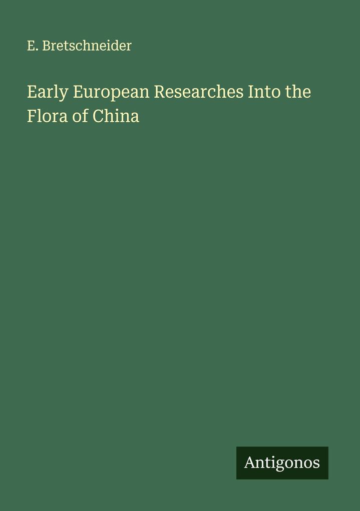 Early European Researches Into the Flora of China