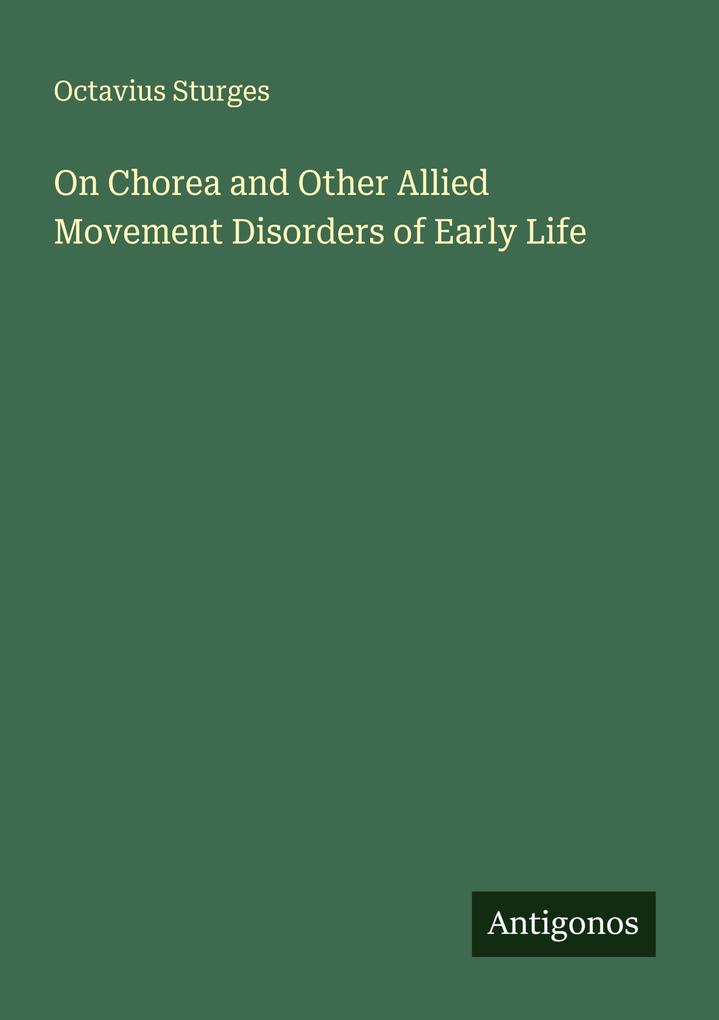 On Chorea and Other Allied Movement Disorders of Early Life