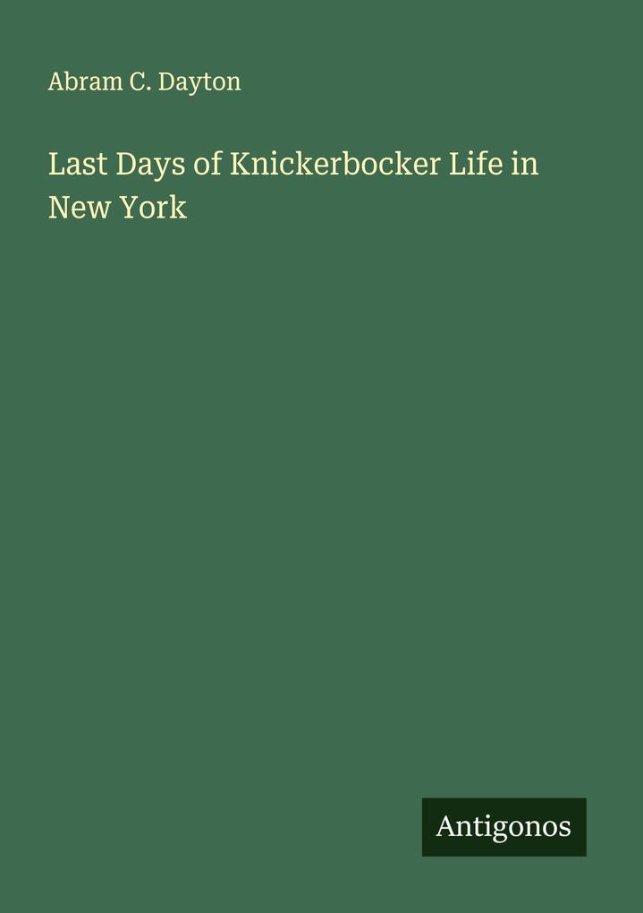 Last Days of Knickerbocker Life in New York