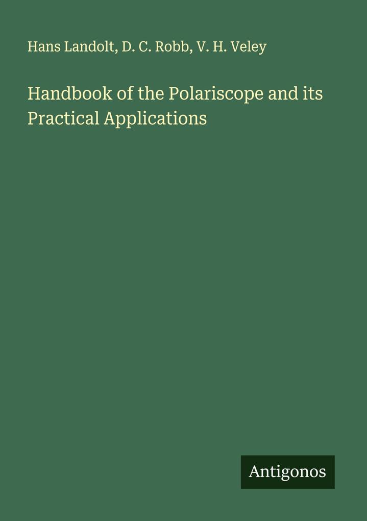 Handbook of the Polariscope and its Practical Applications