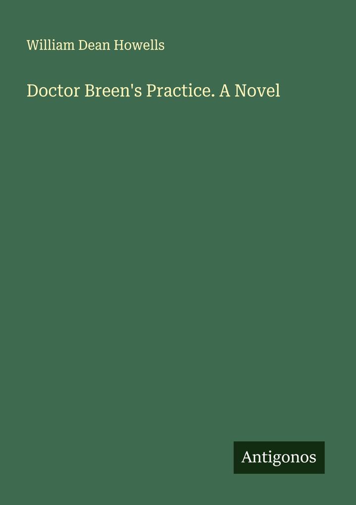 Doctor Breen's Practice. A Novel