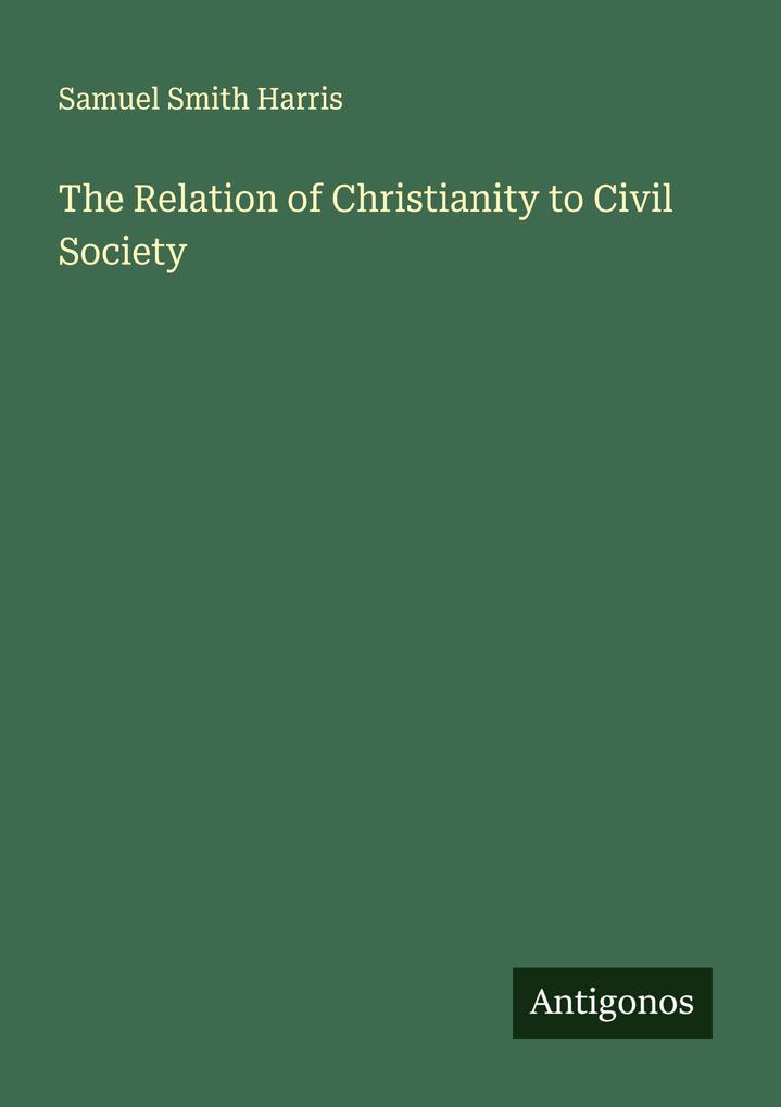 The Relation of Christianity to Civil Society